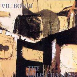 Vic Bondi : The Ghost Dances